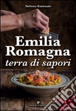 Emilia Romagna terra di sapori libro