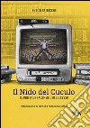 Il Nido del Cuculo. 15 anni di un fallimento di successo. Con DVD libro