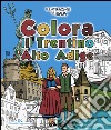 Colora il Trentino Alto Adige libro