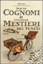 Sercar cognomi & conossar mestieri dei veneti libro