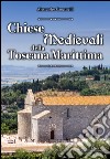 Chiese medievali della Toscana marittima libro