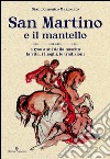 San Martino e il mantello. A 1700 anni dalla nascita, la vita, i luoghi, le tradizioni libro