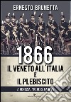 1866. Il Veneto all'Italia e il plebiscito a Venezia, Treviso, Padova libro