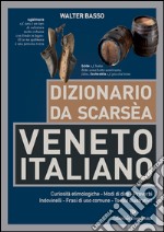 Dizionario da scarsèa veneto-italiano libro