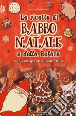 Le ricette di Babbo natale e della Befana libro