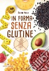 In forma senza glutine libro di Nicoli Elena