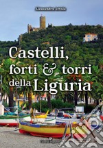 Castelli, forti e torri della Liguria libro