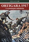 Ortigara 1917. La montagna maledetta libro di Gambarotto Stefano