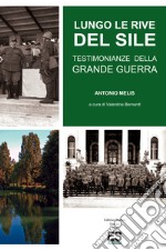 Lungo le rive del Sile. Testimonianze della grande guerra libro