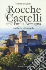 Rocche & castelli dell'Emilia Romagna tra storia e leggenda