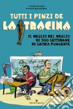 Tutti i pinzi della Tracina. Il meglio del meglio di 300 settimane di satira pungente