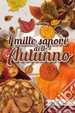 I mille sapori dell'autunno libro