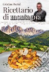 Ricettario di montagna libro