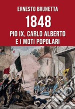 1848. Pio IX, Carlo Alberto e i moti popolari libro