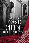 Storia delle case chiuse in Italia e in Veneto libro