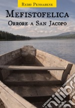 Mefistofelica. Orrore a San Jacopo libro