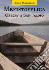 Mefistofelica. Orrore a San Jacopo libro di Pensabene Remo