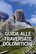 Guida alle traversate dolomitiche libro