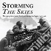 Storming the skies. The saga of the Italian front: unconventional aspects of a war. Catalogo della mostra (Londra, 2018). Ediz. italiana e inglese libro