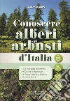 Conoscere gli alberi e gli arbusti d'Italia libro