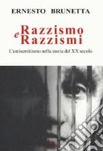 Razzismo e razzismi. L'antisemitismo nella storia del XX secolo libro