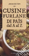 Cusine furlane di paîs dal a al z libro di Del Fabro Adriano