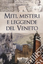 Miti, misteri e leggende del Veneto libro