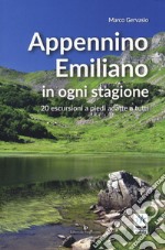 Appennino emiliano in ogni stagione. 20 escursioni a piedi adatte a tutti libro