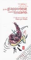 Gusto giapponese sapore toscano. Le ricette creative della chef Kazuyo Hada libro