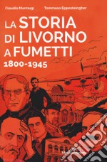 La storia di Livorno a fumetti 1800-1945