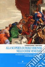 Alla scoperta di Paolo Veronese nelle chiese veneziane. Un itinerario attraverso calli, ponti e campielli di una Venezia poco conosciuta