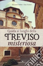 Guida ai luoghi della Treviso misteriosa