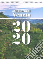 366 Giorni Di Veneto. Calendario 2020 libro