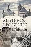 Misteri e leggende della Lombardia libro