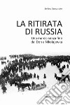 La ritirata di Russia. Una marcia senza fine dal Don a Nikolajewka libro di Gambarotto Stefano