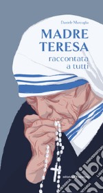 Madre Teresa raccontata a tutti libro