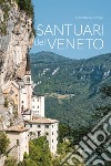 Santuari Del Veneto libro di Dal Cengio Gilberto