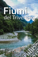 Fiumi del Triveneto libro