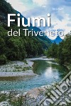 Fiumi del Triveneto libro di Galifi Irene