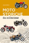 Moto storiche da collezione libro