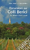 Escursioni sui Colli Berici. 15 itinerari adatti a tutti libro