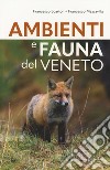 Ambienti e fauna del Veneto libro di Scarton Francesco Mezzavilla Francesco