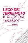 L'eco del terremoto-Il rivoc dal taramot. Friuli 1976 ricordi e testimonianze libro di Rainer Chiap Luisa