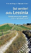 Sui sentieri della Lessinia. Camminare a occhi aperti/12 itinerari adatti a tutti libro di Broggio Fernando Merlin Giampaolo