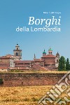 Borghi della Lombardia libro di Dal Cengio Gilberto