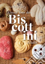 Grand tour dei biscottini d'Italia libro