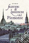 Misteri & leggende del Piemonte libro di Pepè Marco Alex