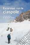 Escursioni con le ciaspole. 15 itinerari tra le montagne venete libro