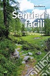 Sentieri facili. 25 passeggiate nella natura tra Veneto e Trentino libro di Donetto Fabio