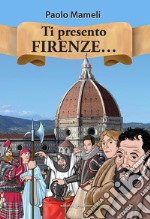 Ti presento Firenze... libro